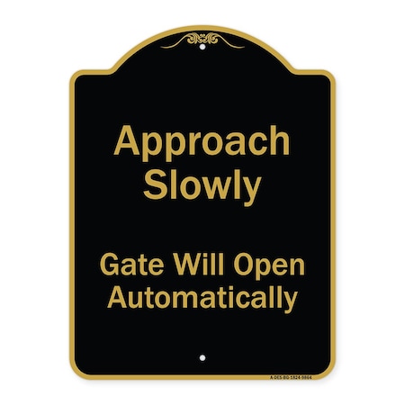 Signmission Designer Series-Approach Slowly Gate Will Open Automatically, 24" x 18", BG-1824-9864 A-DES-BG-1824-9864